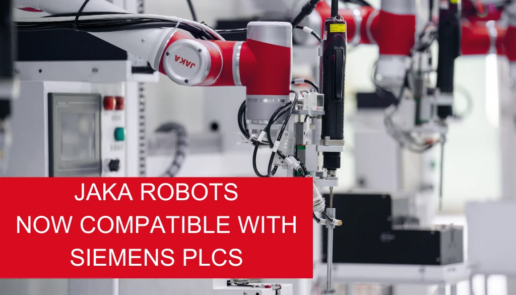 ​Robot cộng tác của JAKA Robotics hiện tương thích với PLC của Siemens